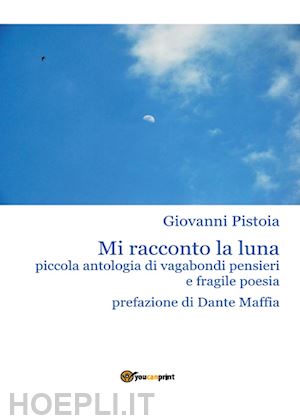 pistoia giovanni - mi racconto la luna