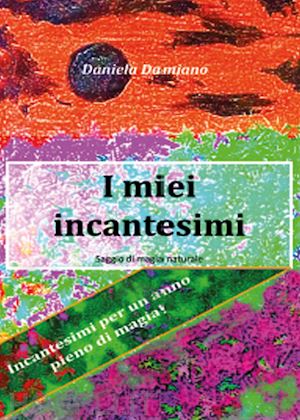 damiano daniela - i miei incantesimi