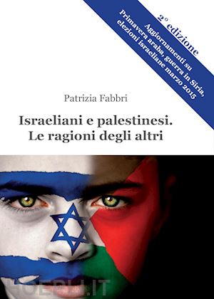 fabbri patrizia' - israeliani e palestinesi. le ragioni degli altri'