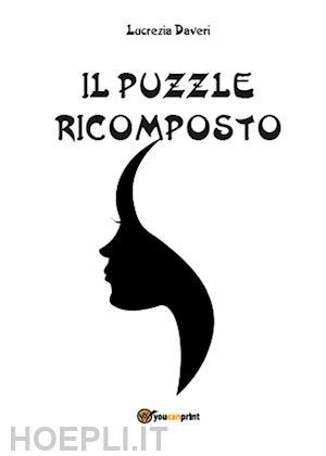 daveri lucrezia - il puzzle ricomposto