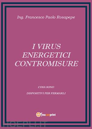 rosapepe francesco p. - i virus energetici. contromisure