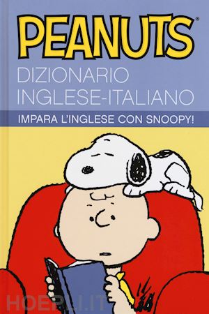 monti a. (curatore) - peanuts. dizionario inglese-italiano. impara l'inglese con snoopy!