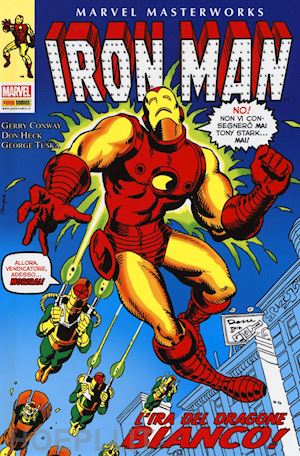 conway gerry; heck don; tuska george - l'ira del dragone bianco! iron man . vol. 7