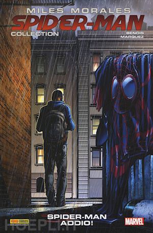 bendis brian michael; marquez david - miles morales. spider-man collection. vol. 6: spider-man addio!