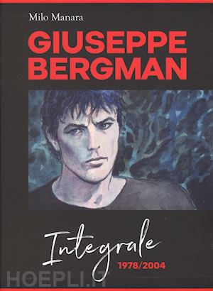 manara milo - giuseppe bergman. 1978-2004. ediz. integrale