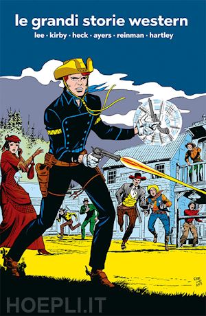 lee stan; kirby jack - le grandi storie western