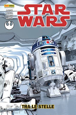 aaron jason; larroca salvador; walsh michael - tra le stelle. star wars. vol. 6