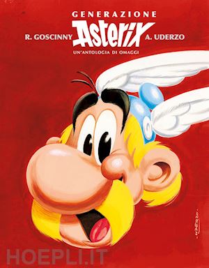 goscinny rene'; uderzo albert - generazione asterix. un'antologia di omaggi