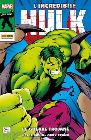 peter david; gary frank - l'incredibile hulk: le guerre trojane