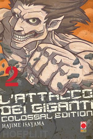 isayama hajime - l'attacco dei giganti. colossal edition . vol. 2