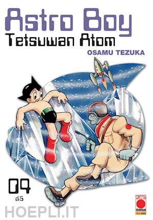 tezuka osamu; pederzini p. (curatore) - astro boy. tetsuwan atom. vol. 4