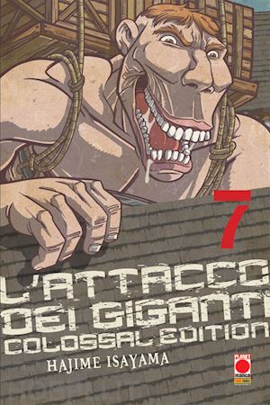L'attacco Dei Giganti. Colossal Edition . Vol. 7 - Isayama Hajime