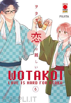 fujita - wotakoi. love is hard for otaku. vol. 6