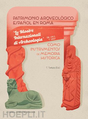tortosa rocamora trinitad - patrimonio arqueolÓgico espaÑol en roma como instrumentos de memoria histÓrica