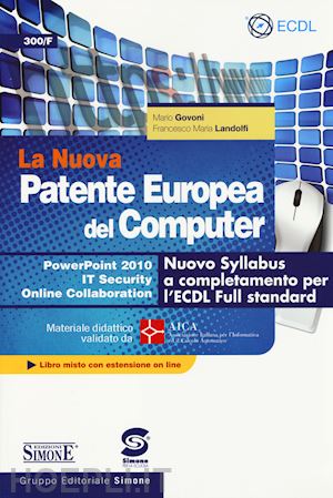 govoni mario; landolfi francesco m. - nuova patente europea del computer. powerpoint 2010, it security