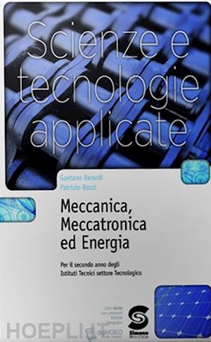 berardi gaetano; bozzi patrizio' - scienze e tecnologie applicate. meccanica, meccatronica ed energia. con e-book.