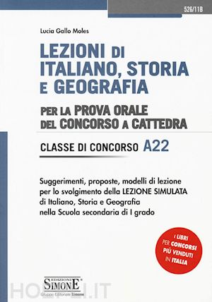 gallo moles lucia - lezioni di italiano, storia e geografia per la prova orale 2016 - a22