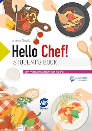 pisapia arianna - hello chef. per le scuole superiori. con e-book. con espansione online