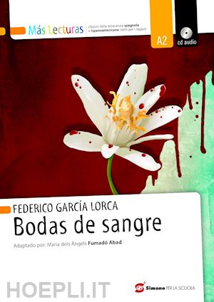 garcia lorca federico; fumado' abad m. d. a. (curatore) - bodas de sangre. con espansione online