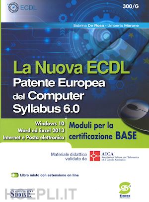 de rosa sabrina; marone umberto - nuova ecdl. patente europea del computer. syllabus 6.0. moduli per la certificaz