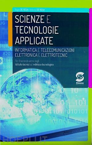 de rosa biagio; de rosa antonio - scienze e tecnologie applicate. informatica e telecomunicazioni. elettronica ed