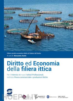 avolio alessandra - diritto ed economia della filiera ittica. per il triennio degli ist. professiona