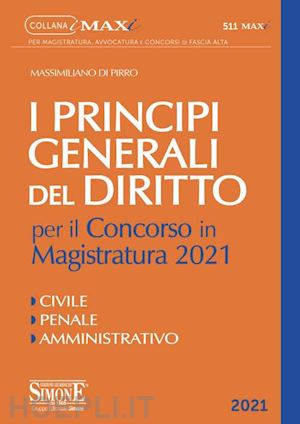 di pirro massimiliano - principi generali del diritto per il concorso in magistratura 2021