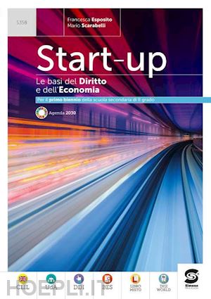 esposito francesca; scarabelli mario - start up. le basi del diritto e dell'economia. vol. unico. per il primo biennio