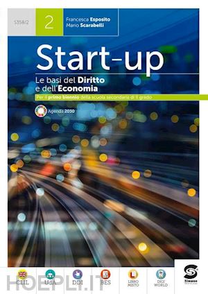 esposito francesca; scarabelli mario - start up. le basi del diritto e dell'economia. per il primo biennio delle scuole