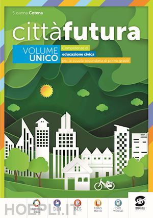 cotena susanna - citta' futura. educazione civica. con e-book. con espansione online