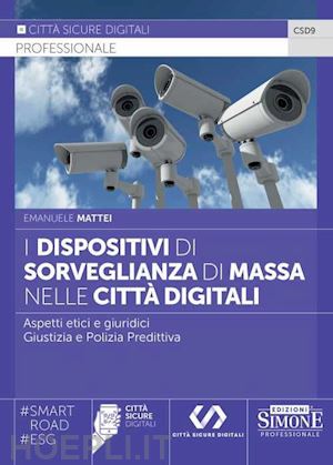 mattei emanuele - dispositivi di sorveglianza di massa nelle citta digitali. aspetti etici e giuri