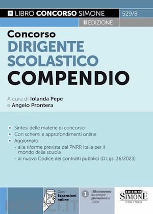 Concorso Dirigente Scolastico - Compendio - Pepe I. (Curatore); Prontera A.  (Curatore)