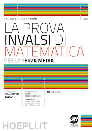 bruno emilia; lombardo claudio - la prova invalsi di matematica. per la 3ª classe della scuola media