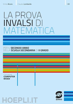 bruno emilia; lombardo claudio - prova invalsi di matematica. per per la 2ª classe delle scuole superiori. con e-