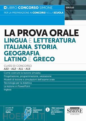gallo l. (curatore) - prova orale. lingua e letteratura italiana, storia, geografia, latino e greco. c