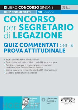 aa.vv. - concorso per segretario di legazione. quiz commentati per la prova attitudinale.