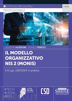 alverone giuseppe; perego monica - il modello organizzativo nis2 (monis). il d.lgs. 138/2024 in pratica