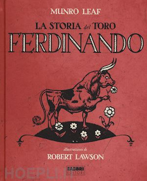 munro leaf - la storia del toro ferdinando. ediz. illustrata