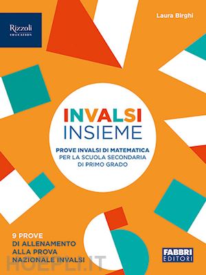 birghi laura - invalsi insieme. prove invalsi di matematica. per la scuola media. con e-book. c