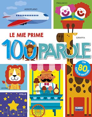 Le Mie Prime 100 Parole - Aa.Vv.  Libro Fabbri 06/2018 