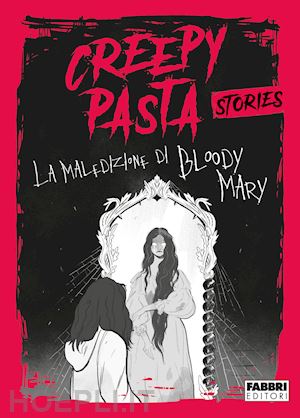 gozzi barbara - la maledizione di bloody mary. creepy pasta