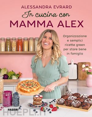 evrard alessandra - in cucina con mamma alex