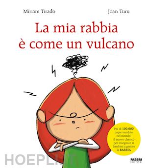 tirado torras miriam - la mia rabbia e' come un vulcano. ediz. a colori