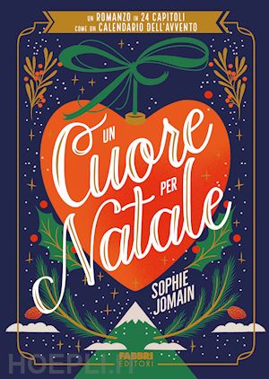 jomain sophie - un cuore per natale. un romanzo in 24 capitoli come un calendario dell'avvento