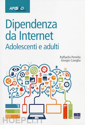 perrella raffaella; caviglia giorgio - dipendenza da internet. adolescenti e adulti