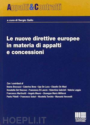 gallo sergio (curatore) - le nuove direttive europee in materia di appalti e concessioni