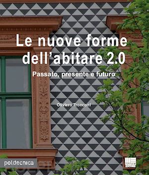 tronconi oliviero - le nuove forme dell'abitare 2.0