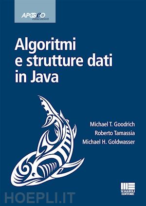 goodrich michael t.; tamassia roberto; goldwasser michael h. - algoritmi e strutture dati in java