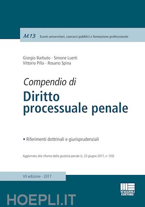 barbuto g.; luerti s.; pilla v.; spina r. - compendio di diritto processuale penale