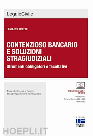 elisabetta mazzoli - contenzioso bancario e soluzioni stragiudiziali (ii edizione)